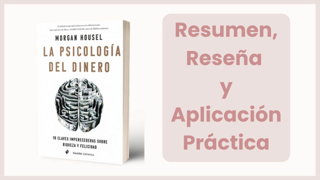 La Psicología del Dinero, Resumen y Reseña Práctica